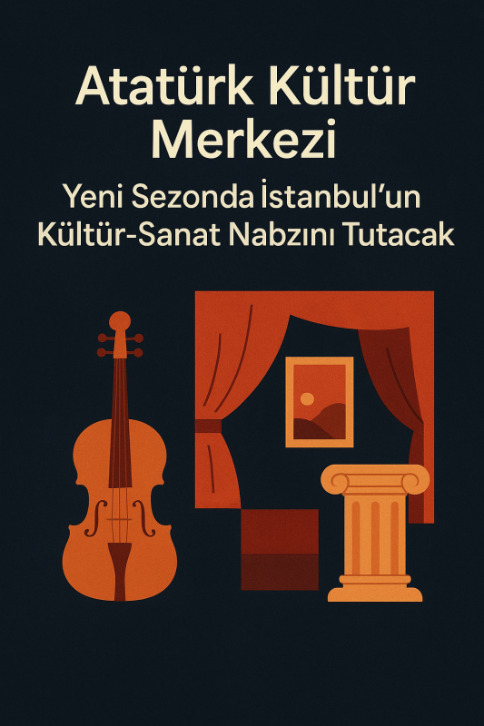 “Atatürk Kültür Merkezi” Yeni Sezonda İstanbul’un Kültür-Sanat Nabzını Tutacak